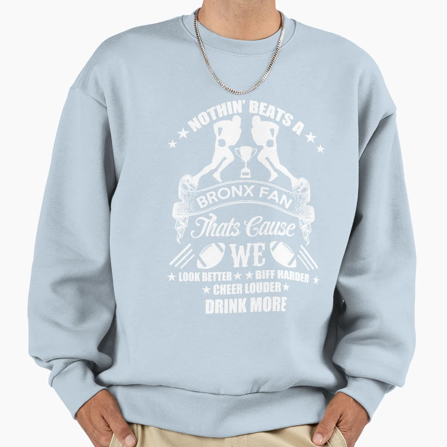 Bronx Fan Sweatshirt - Fun Novelty Design Unisex - T-Shirt, Sweatshirt, Hoodie