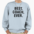 Best Coach Ever Sweatshirt - Minimalist Print Unisex - T-Shirt, Sweatshirt, Hoodie