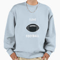 I Love Football Football And Sports Sweatshirt - Graphic Print for Adults - T-Shirt, Sweatshirt, Hoodie
