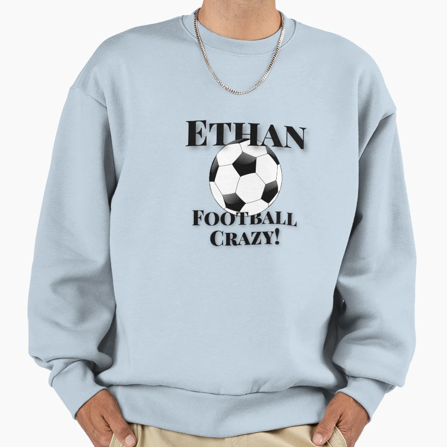 Ethan Football Crazy Sweatshirt - Unique Graphic Unisex - T-Shirt, Sweatshirt, Hoodie