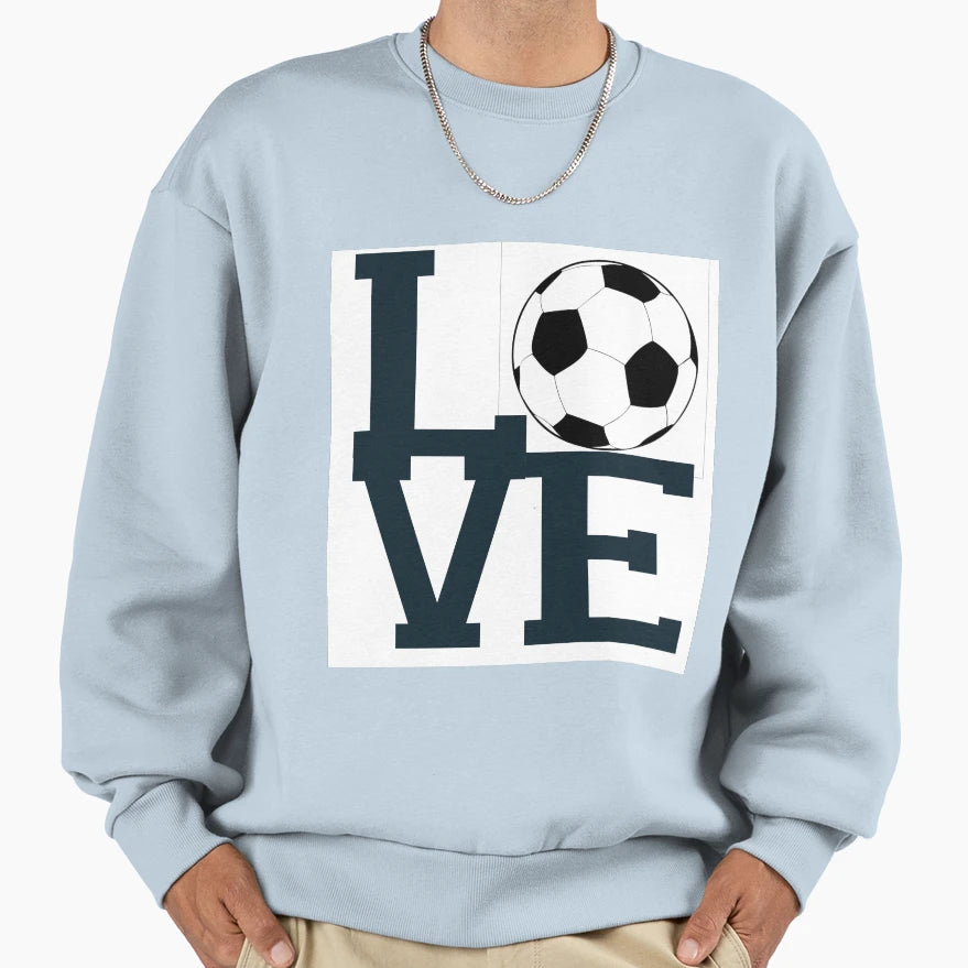 Love Soccer Sweatshirt - Custom Art Print for Adults - T-Shirt, Sweatshirt, Hoodie