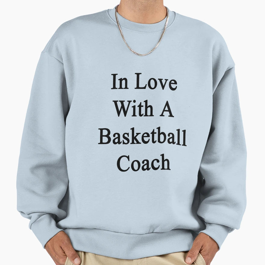 Love Basketball Coach Sweatshirt - Custom Art Print Men Women - T-Shirt, Sweatshirt, Hoodie