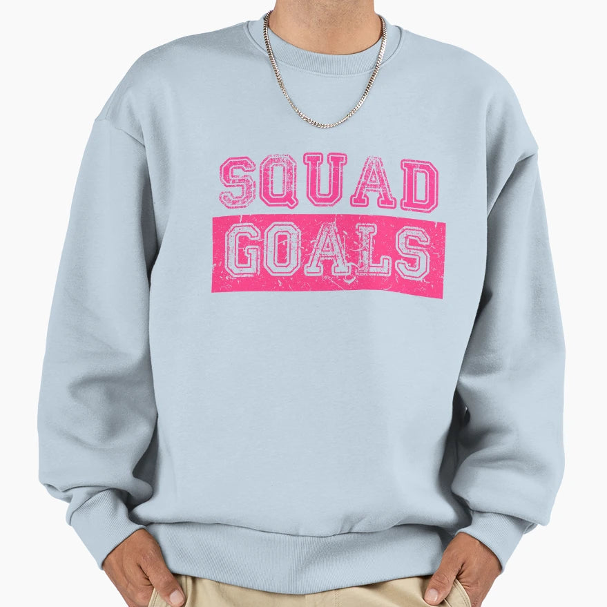 Squad Goals Sweatshirt - Custom Art Print Unisex - T-Shirt, Sweatshirt, Hoodie