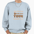 My Brother Can Get Your Brother Sweatshirt - Custom Art Print Men Women - T-Shirt, Sweatshirt, Hoodie