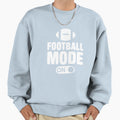 Football Mode Sweatshirt - Minimalist Print Unisex - T-Shirt, Sweatshirt, Hoodie