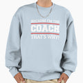 Because Im Coach Thats Why Coaching Sweatshirt - Unique Graphic Men Women - T-Shirt, Sweatshirt, Hoodie