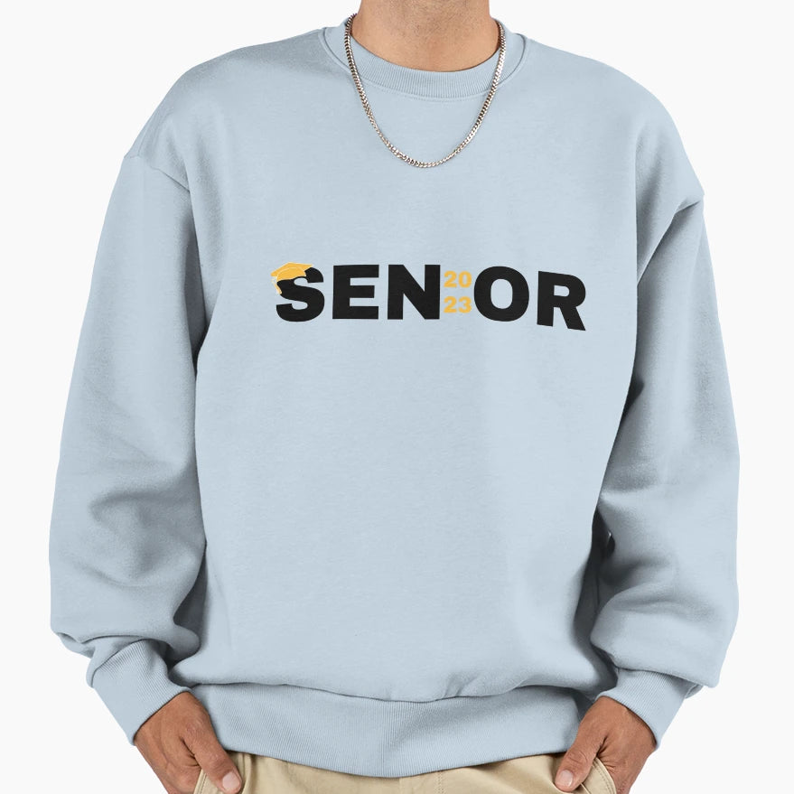 Senior 2023 Funny Sweatshirt - Casual Everyday Wear Men Women - T-Shirt, Sweatshirt, Hoodie