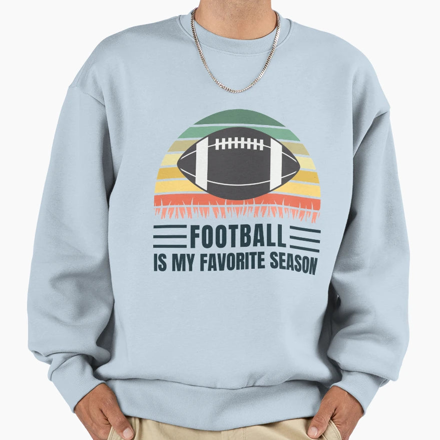 Football Lovers Funny Gift Sweatshirt - Casual Everyday Wear Unisex - T-Shirt, Sweatshirt, Hoodie