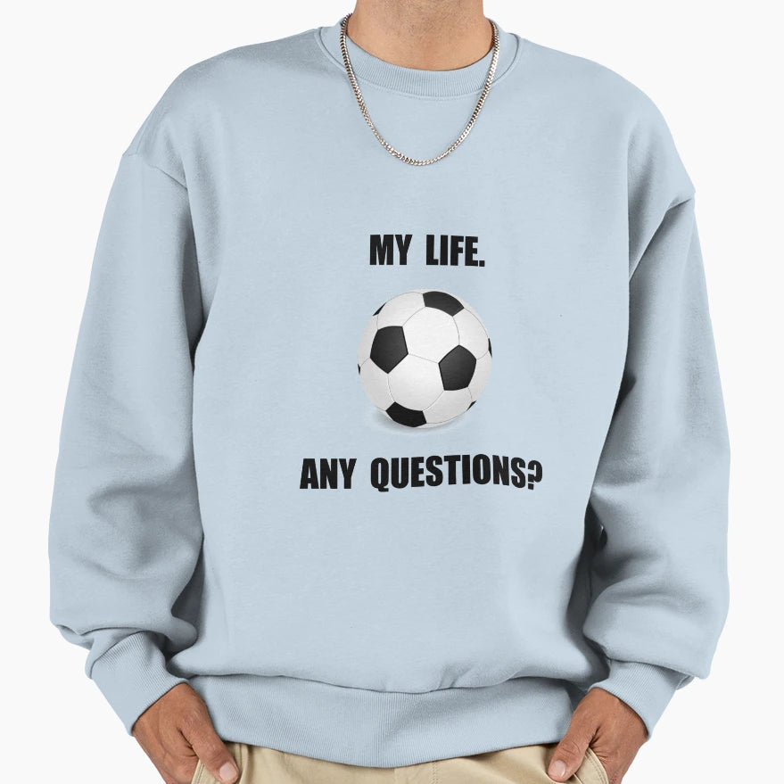 My Life Soccer Sweatshirt - Aesthetic Graphic for Adults - T-Shirt, Sweatshirt, Hoodie