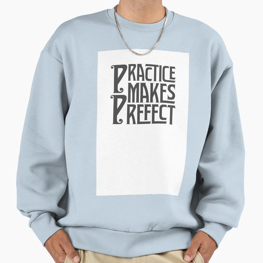 Practice Makes Prefect Sweatshirt - Novelty Apparel Unisex - T-Shirt, Sweatshirt, Hoodie