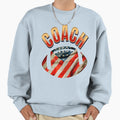 Coach American Football Fan Sweatshirt - Fun Novelty Design Men Women - T-Shirt, Sweatshirt, Hoodie