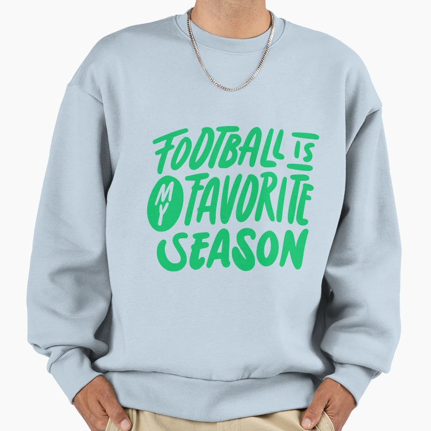 Football Is My Favourite Season Sweatshirt - Custom Art Print Men Women - T-Shirt, Sweatshirt, Hoodie