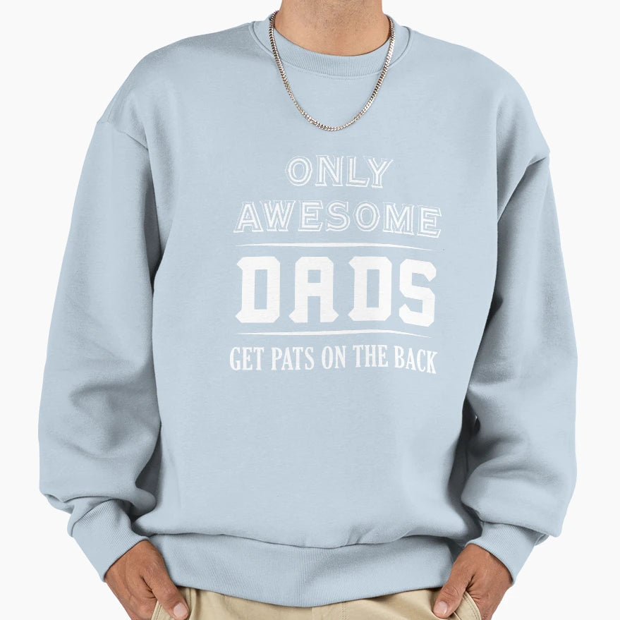 Awesome Dads Sweatshirt - Casual Everyday Wear Men Women - T-Shirt, Sweatshirt, Hoodie