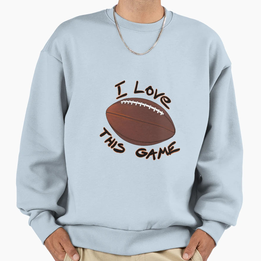 I Love This Game American Football Sweatshirt - Custom Art Print for Adults - T-Shirt, Sweatshirt, Hoodie