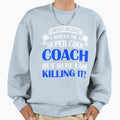 Be Super Coach Sweatshirt - Unique Graphic Unisex - T-Shirt, Sweatshirt, Hoodie