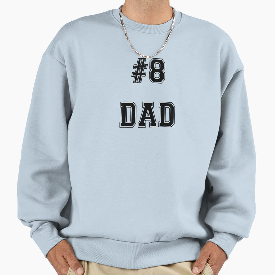 8 Dad Sweatshirt - Casual Everyday Wear Men Women - T-Shirt, Sweatshirt, Hoodie