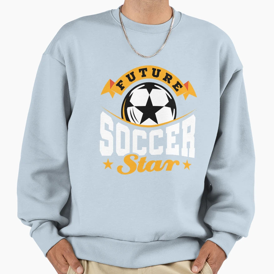 Future Soccer Star Sweatshirt - Unique Graphic Unisex - T-Shirt, Sweatshirt, Hoodie