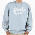 Dad Life Sweatshirt - Streetwear Style for Adults - T-Shirt, Sweatshirt, Hoodie