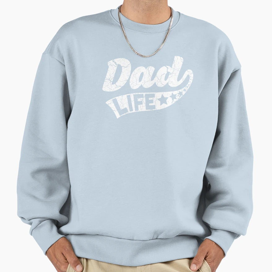 Dad Life Sweatshirt - Streetwear Style for Adults - T-Shirt, Sweatshirt, Hoodie