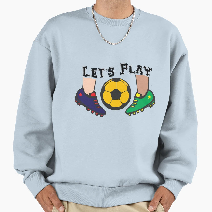 Football Lets Play Kick Off Sweatshirt - Fun Novelty Design Men Women - T-Shirt, Sweatshirt, Hoodie
