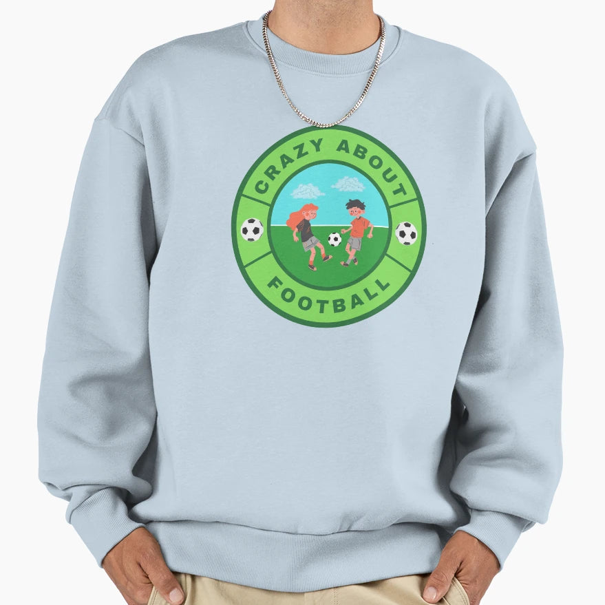 Crazy About Football Sweatshirt - Graphic Print for Adults - T-Shirt, Sweatshirt, Hoodie