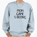Mom Game Strong Sweatshirt - Custom Art Print Unisex - T-Shirt, Sweatshirt, Hoodie