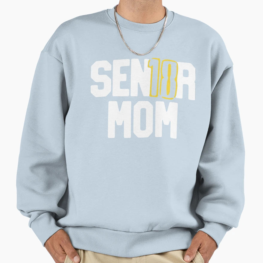 Senior 2018 Sen18R Mom Graduation T-Shirt - Streetwear Style Unisex - T-Shirt, Sweatshirt, Hoodie