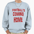 Its Coming Home Footballs Coming Home Sweatshirt - Unique Graphic Unisex - T-Shirt, Sweatshirt, Hoodie