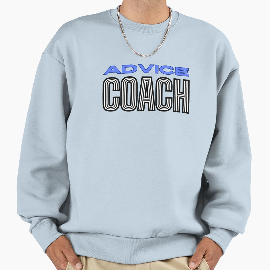 Coach Advice Motivation T-Shirt - Casual Everyday Wear Unisex - T-Shirt, Sweatshirt, Hoodie