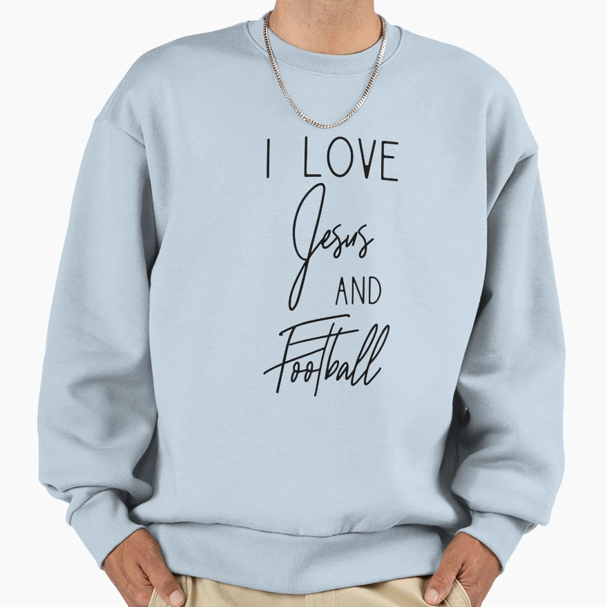 I Love Jesus And Football Sweatshirt - Streetwear Style for Adults - T-Shirt, Sweatshirt, Hoodie