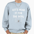 Lets Hear It Sweatshirt - Unique Graphic Men Women - T-Shirt, Sweatshirt, Hoodie