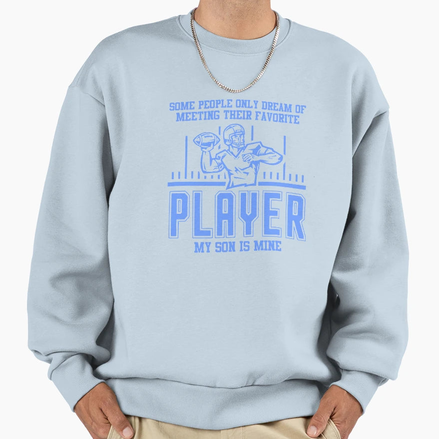 Some People Only Dream Meeting Their Sweatshirt - Graphic Print for Adults - T-Shirt, Sweatshirt, Hoodie