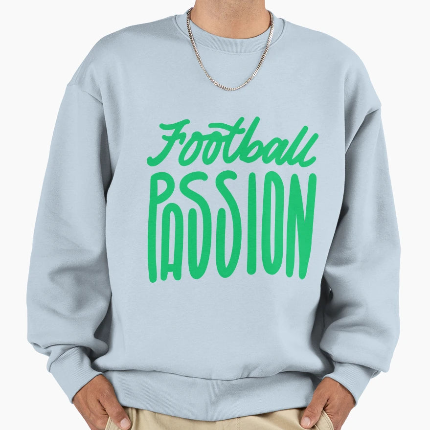 Football Passion Football Sweatshirt - Fun Novelty Design Unisex - T-Shirt, Sweatshirt, Hoodie