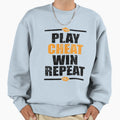 Play Cheat Win Repeat Awesome Sweatshirt - Aesthetic Graphic for Adults - T-Shirt, Sweatshirt, Hoodie