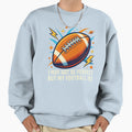 I May Not Be But My Football Is Funny T-Shirt - Minimalist Print Unisex - T-Shirt, Sweatshirt, Hoodie