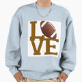 Love Football Sweatshirt - Novelty Apparel for Adults - T-Shirt, Sweatshirt, Hoodie