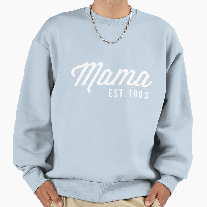Mama Est 1993 Sweatshirt - Unique Graphic Unisex - T-Shirt, Sweatshirt, Hoodie