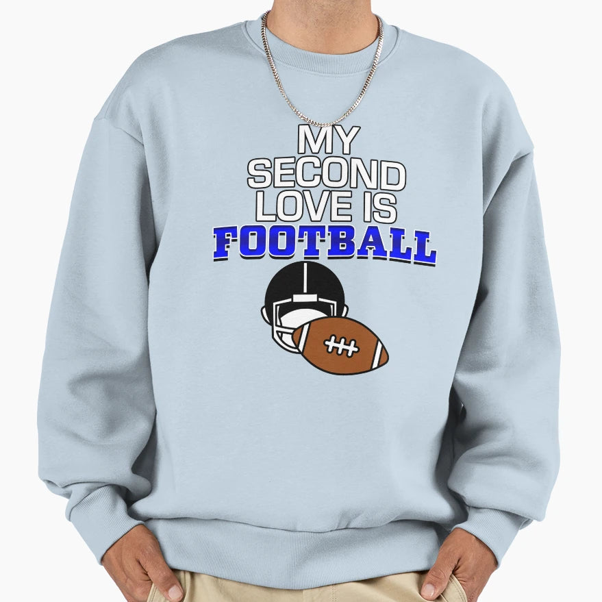 My Second Love Is Football Sweatshirt - Aesthetic Graphic Men Women - T-Shirt, Sweatshirt, Hoodie