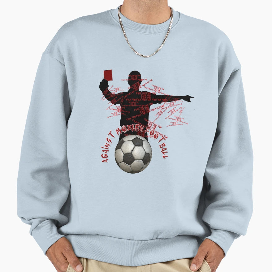Against Modern Football Sweatshirt - Unique Graphic Unisex - T-Shirt, Sweatshirt, Hoodie