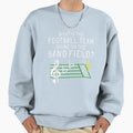 What Is Football Team Doing Band Field T-Shirt - Novelty Apparel Men Women - T-Shirt, Sweatshirt, Hoodie