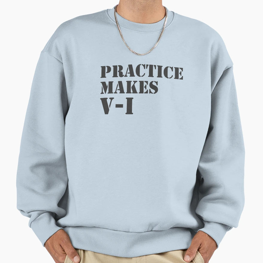 Practice Makes Sweatshirt - Minimalist Print Unisex - T-Shirt, Sweatshirt, Hoodie
