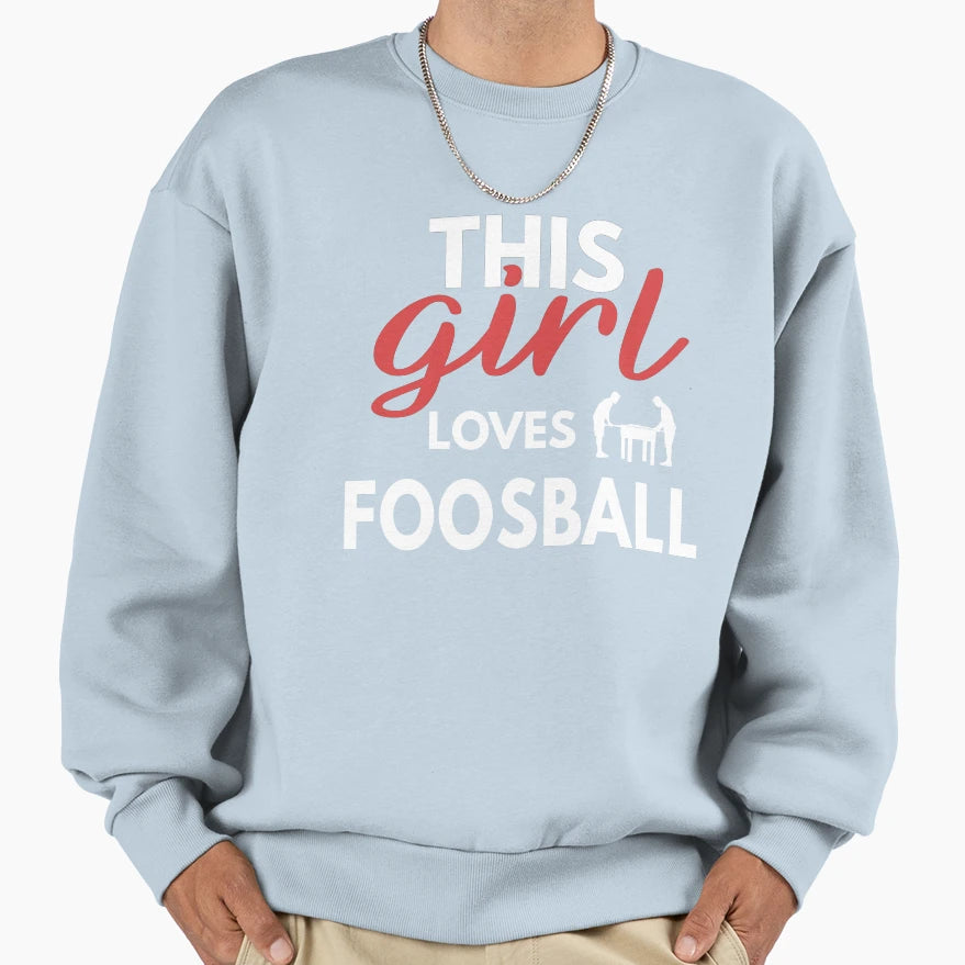 This Loves Foosball Foosball Foosball Sweatshirt - Graphic Print Men Women - T-Shirt, Sweatshirt, Hoodie