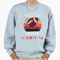 Ready To Tackle Kindergarten Sweatshirt - Novelty Apparel for Adults - T-Shirt, Sweatshirt, Hoodie