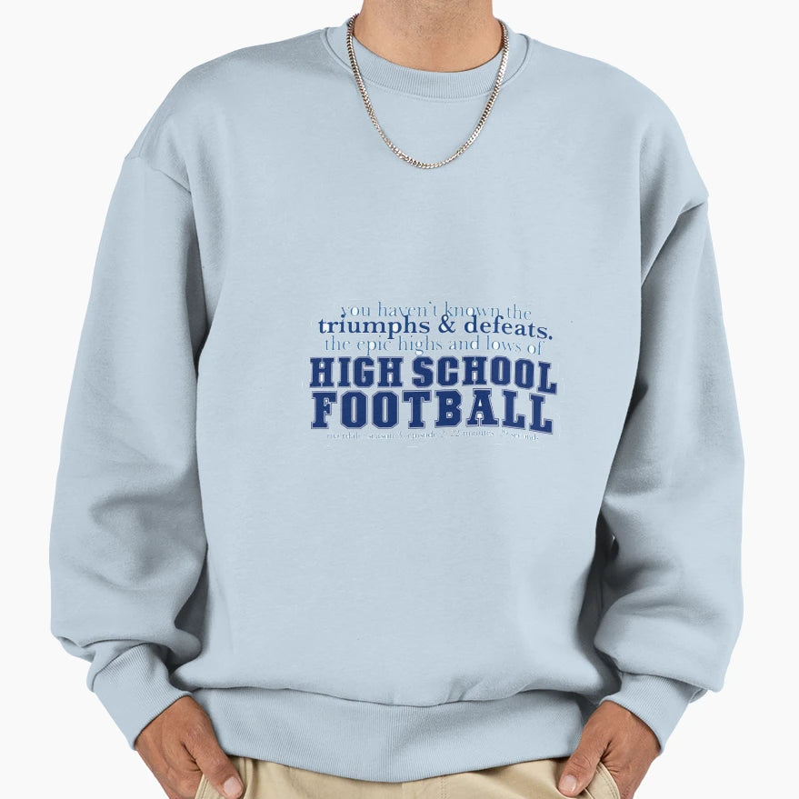 High School Football Sweatshirt - Casual Everyday Wear Unisex - T-Shirt, Sweatshirt, Hoodie