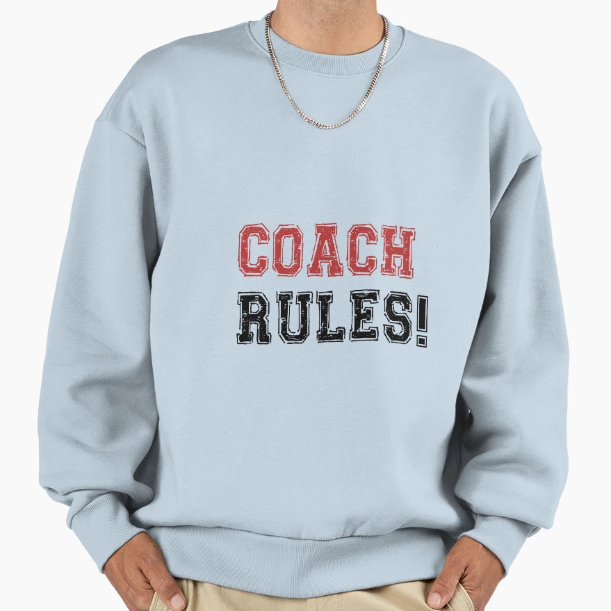 Coach Rules Tw Sweatshirt - Graphic Print Men Women - T-Shirt, Sweatshirt, Hoodie