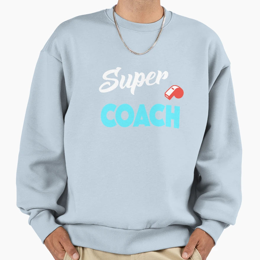 Super Coach Sweatshirt - Streetwear Style for Adults - T-Shirt, Sweatshirt, Hoodie