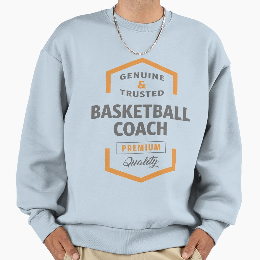 Basketball Coach Sweatshirt - Novelty Apparel Unisex - T-Shirt, Sweatshirt, Hoodie