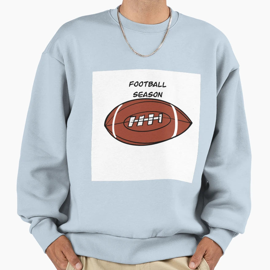 Football Season Sweatshirt - Fun Novelty Design Men Women - T-Shirt, Sweatshirt, Hoodie
