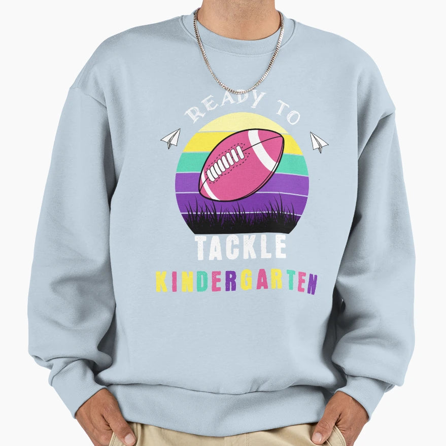 Ready To Tackle Kindergarten Sweatshirt - Trendy Graphic Men Women - T-Shirt, Sweatshirt, Hoodie