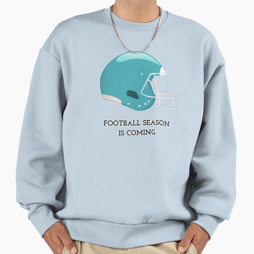 Football Season Is Coming Sweatshirt - Novelty Apparel Unisex - T-Shirt, Sweatshirt, Hoodie